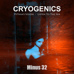 Cryogenics - Pythia's Vision / Listen To The Sea