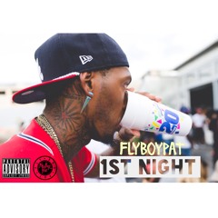 Fly Boy Pat - 1st Night Prod. By King Beez