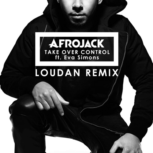 Afrojack Feat. Eva Simons - Take Over Control (Loudan Remix)