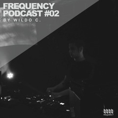 Frequency Podcast #02 - Wildo C.