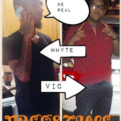 Whyte feat. Vic Lets be real (freestyle)
