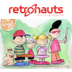 Retronauts Micro 016: EarthBound Beginnings Mother