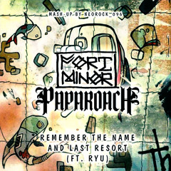 Fort Minor vs Papa Roach - Remember The Name and Last Resort (ft. Ryu) [mash-up by NeoRock_096]