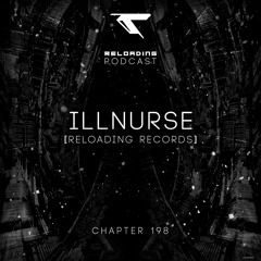 //Reloading-Podcast//-Chapt.198-Illnurse (Reloading)