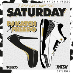 DJ Katch x Freedo - Saturday (incl. Rafik Remix)