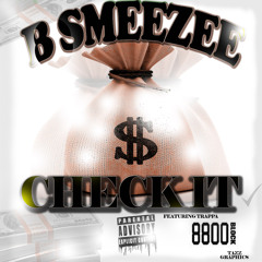 B Smeezee - Check It (ft. Trappa)