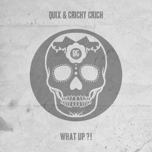 QUIX & Crichy Crich - What Up?!