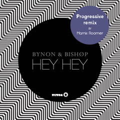 BYNON & Bishøp - Hey Hey (Marnix Roomer Progressive Remix)