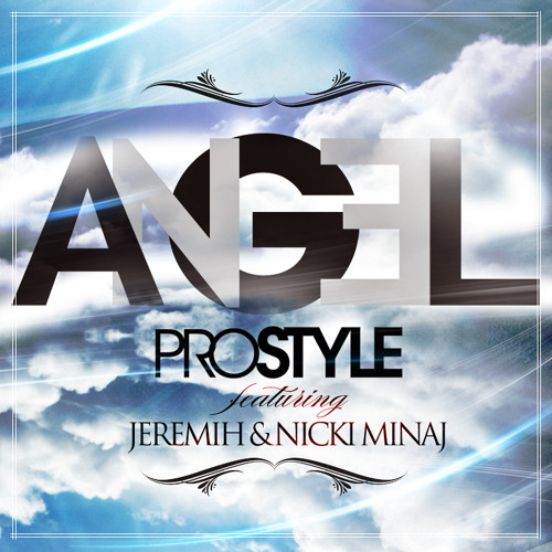 Prostyle - Angel ft. Jeremih & Nicki Minaj