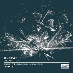 Ten Story - Break it (Harry Judda Remix)