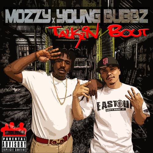 Stream Mozzy x Young Bubbz - Talkin Bout [Thizzler.com Exclusive