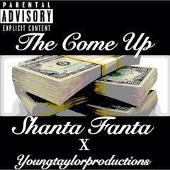 Come Up ShantaFanta