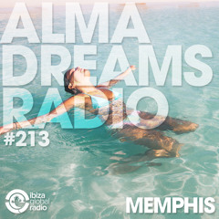 Alma Dreams Podcast 213 By Memphis - Ibiza Global Radio