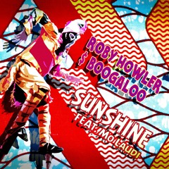 Roby Howler & Boogaloo - Sunshine (feat. Mo Laudi - DJ Edgar Remix)