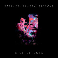 Side Effects Ft. Restrict Flavour(SKIES Cut)