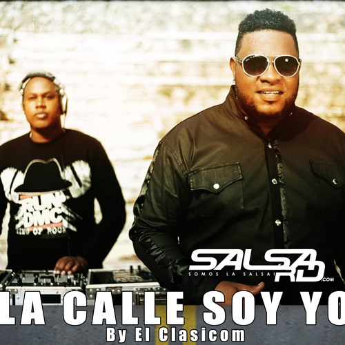 El Clasicom - La Calle Soy Yo (SalsaRD.Com)2015