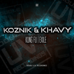 KOZNIK & KHAVY - KUNG FU | EXILE (OUT NOW)