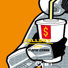 K¥NG - All Day ft. Royal Ezenwa