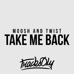 OCD: Moosh And Twist - Take Me Back