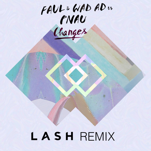 Changes (Lash Remix)