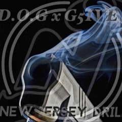 D.O.G ft G5ive x New Jersey Drill