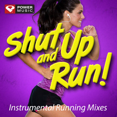 Shut Up And Run! - Instrumental Running Mixes Preview