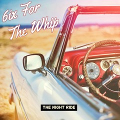 JS✞JRDΝ: 6ix for the Whip [6/29]