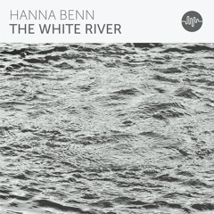 Hanna Benn - the White River