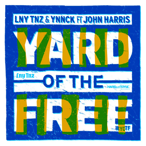 LNY TNZ & YNNCK ft. John Harris - Yard Of The Free [HARD WITH STYLE] Artworks-000121743382-ud4xxu-t500x500