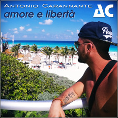 Antonio Carannante - Amore Liberta - Radio