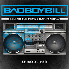 Behind The Decks Radio Show - Episode 38