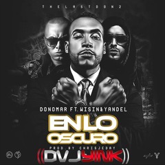 Don Omar Ft Wisin & Yandel -  En Lo Oscuro(Dj - DvJ YinK Extended 96)