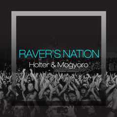 Holter & Mogyoro - Raver's Nation (Original Mix)