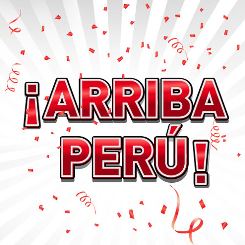 Resultado de imagen para ARRIBA PERU