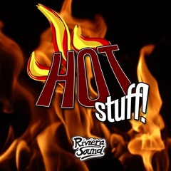 RivieraSound - Hot Stuff (House Tunes X Release)