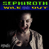 Sephiroth - Wile Out (Out Now)