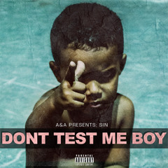 SIN - Don't Test Me Boy