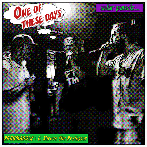 One of These Days ft. C. Shreve the Professor (prod. By Rhakim Ali)