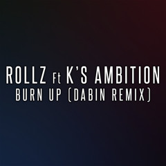 Rollz - Burn Up (Ft. Katies Ambition)(Dabin Remix)