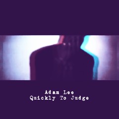 Quickly To Judge