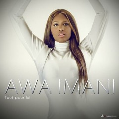 Awa Imani - TOUT POUR LUI