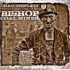 Chad Triplett & Two Lane Blacktop- Bishop Coal Miner