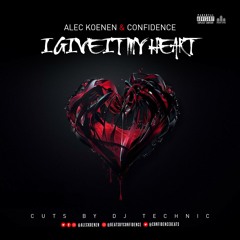 Alec Koenen & Confidence "I Give It My Heart" cuts by DJ Technic