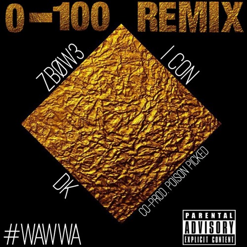 0-100 REMIX (Ft. DK x I CON)