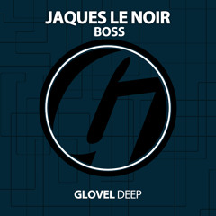 Jaques Le Noir - Boss (Original Mix)