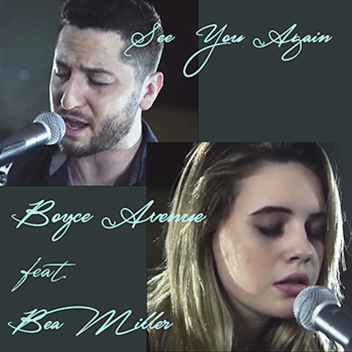 Stream See You Again - Boyce Avenue Feat. Bea Miller (Cover) - Wiz Khalifa  Feat. Charlie Puth by Ömn!a Saleh | Listen online for free on SoundCloud