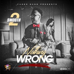 2 Smooth - Nothing Wrong