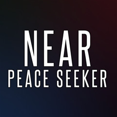 Near - Peace Seeker