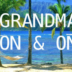 Grandma - On & On