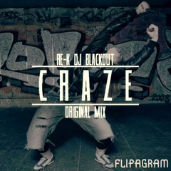 Craze (Original Mix) - DJ Blackout & Re-K (Free Download)